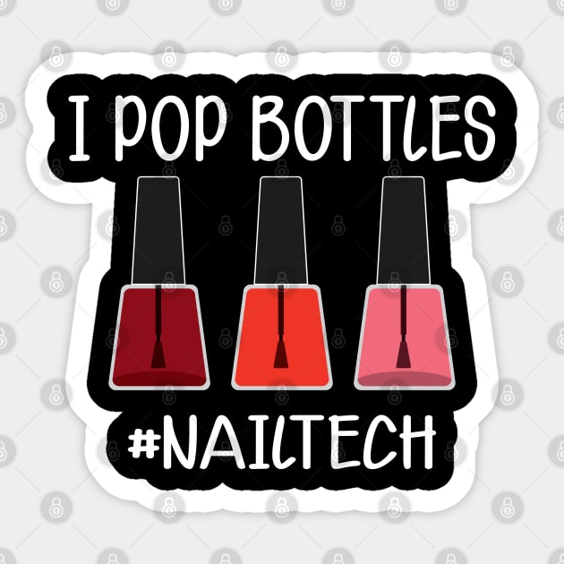 Nail Technician - I pop bottles Nail Tech Sticker by KC Happy Shop